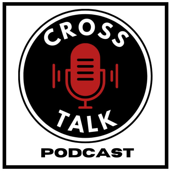 Cross Talk Podcast